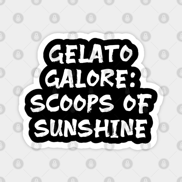 Gelato Galore: Scoops of Sunshine for gelato lovers Magnet by Spaceboyishere