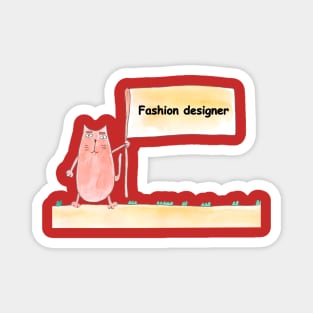 Fashion designer. Profession, work, job. Cat shows a banner with the inscription. Watercolor illustration. A gift for a professional. Magnet