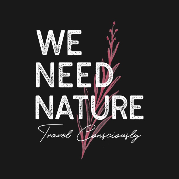 Nature. Travel Consciously. Traveler Traveling Tourist Tourism by Moxi On The Beam