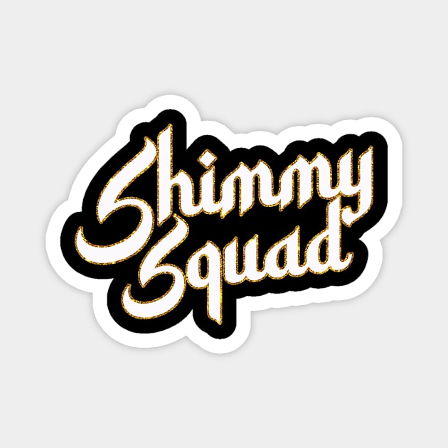 Shimmy Squad Magnet by Studio 505 