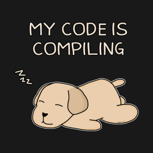 My Code Is Compiling T-Shirt