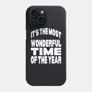 It's the most wonderful time of the year Phone Case