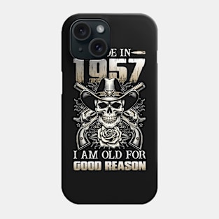 Made In 1957 I'm Old For Good Reason Phone Case