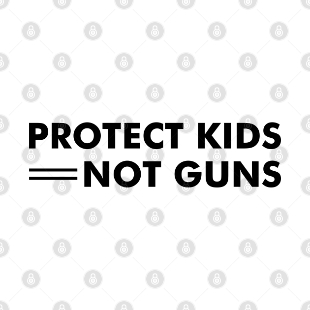 Discover Protect Kids Not Guns - Protect Kids Not Guns - T-Shirt