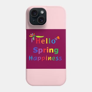 Hello Spring Happiness Time Phone Case