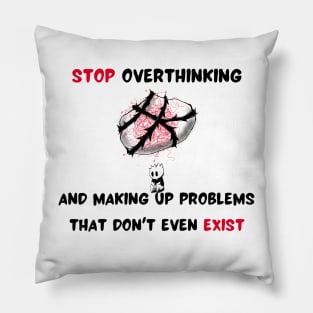 stop overthinking Pillow