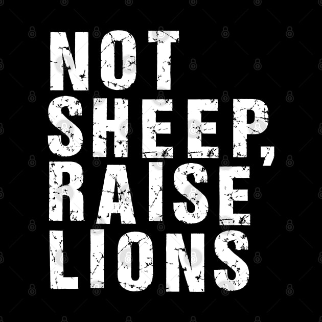 Not Sheep,Raise Lions by Malame