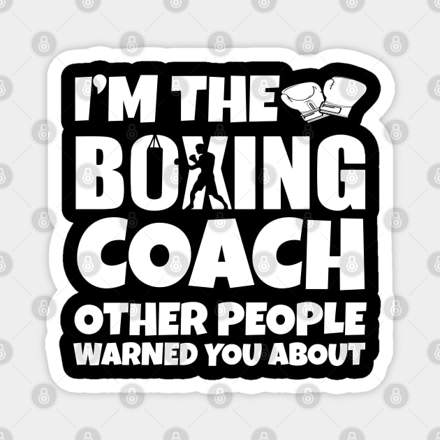 I'm the Boxing Coach Magnet by Work Memes