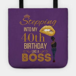 Gold Crown Stepping Into My 40th Birthday Like A Boss Birthday Tote