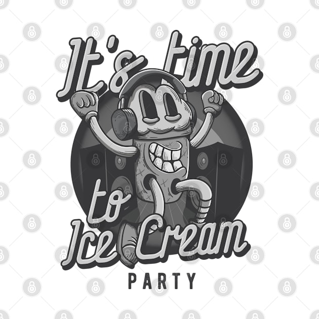 Its time to Ice Cream Party by ShirtyLife