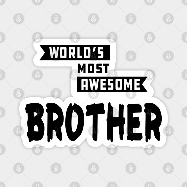 Brother - World's most awesome brother Magnet by KC Happy Shop