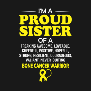 Proud Sister Of A Bone Cancer Awareness Warrior T-Shirt