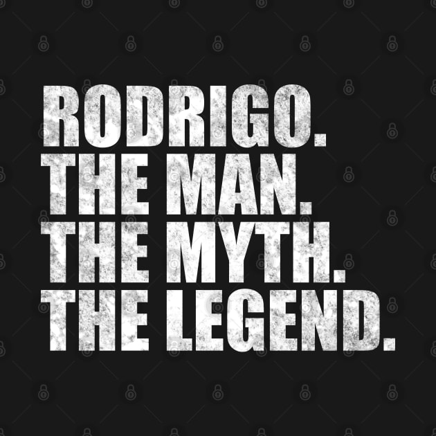 Rodrigo Legend Rodrigo Name Rodrigo given name by TeeLogic