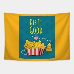 Dip It Good Nachos Tapestry