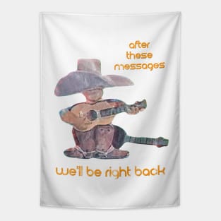 After These Messages Cowboy Tapestry