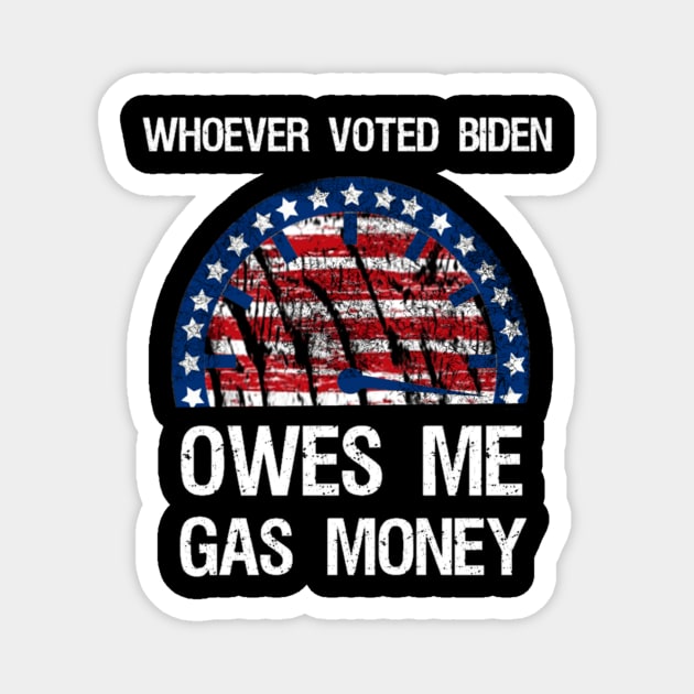 Owes Me Gas Money Design Magnet by Jozka