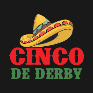 Cinco De Derby derby Party Funny Horse Racing sombrero T-Shirt