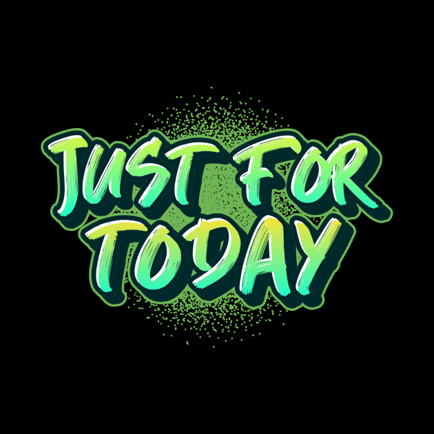 "Just For Today" 90's Themed by Soberish