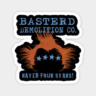 Basterd Demolition Company Magnet