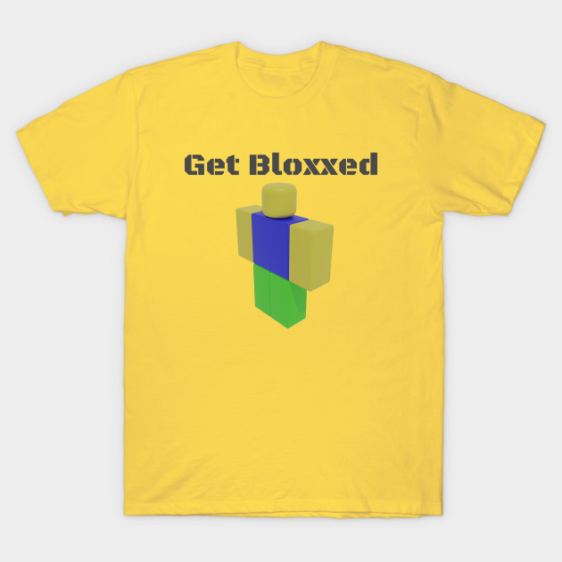 Get Bloxxed Roblox T Shirt Teepublic - roblox t shirt sizes