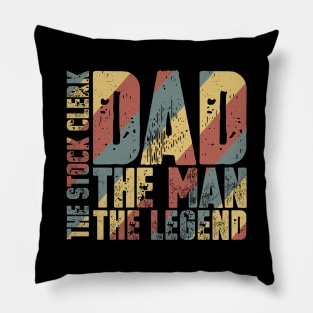 Dad The Man The Stock Clerk The Legend Pillow