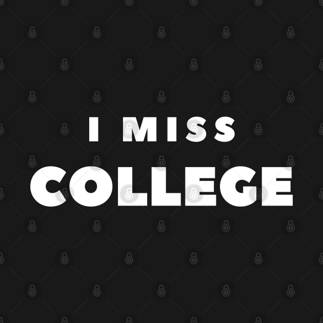 I MISS COLLEGE by FabSpark