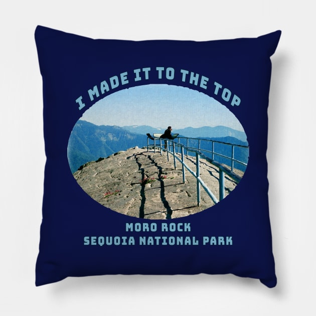 "I Made it to the Top" Moro Rock, Sequoia National Park, California Pillow by jdunster