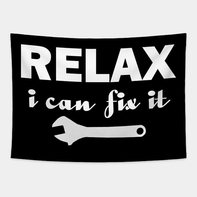 Relax I Can Fix It Funny T-shirt Relax Tee Tapestry by designready4you