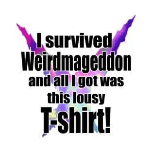 Weirdmageddon Lousy T-shirt! T-Shirt