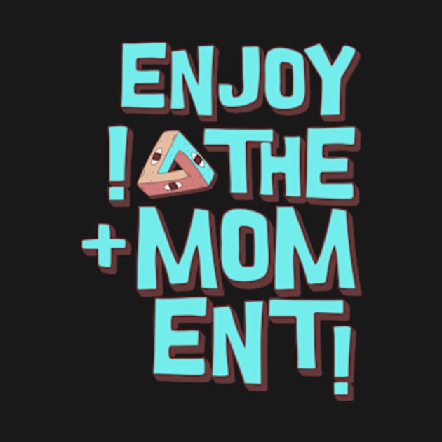 Enjoy the moment by Sort of Vintage