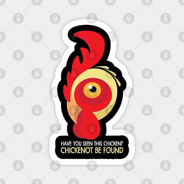 Have You Seen This Chicken? Chickenot Be Found Magnet by andantino