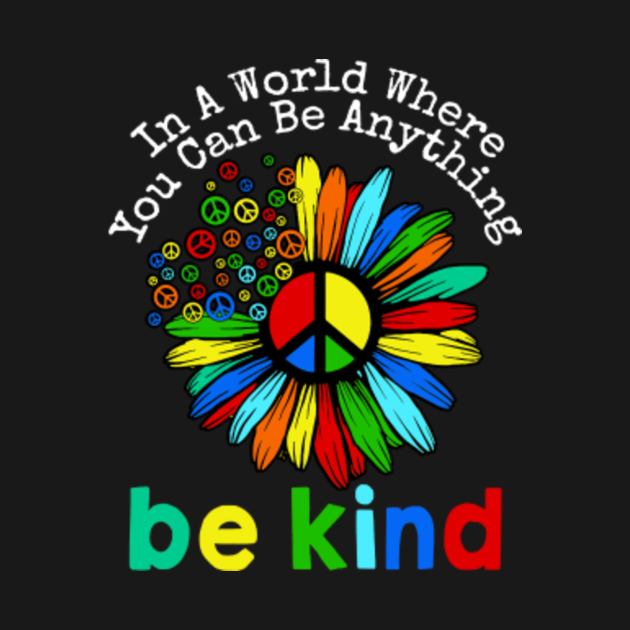 Discover Unity Day - In A World Where You Can Be Anything Be Kind - In A World Where You Can Be Anything - T-Shirt