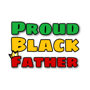 Proud black father T-Shirt