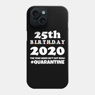 25th Birthday 2020 Quarantine Phone Case