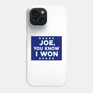 Joe You Know I Won Phone Case