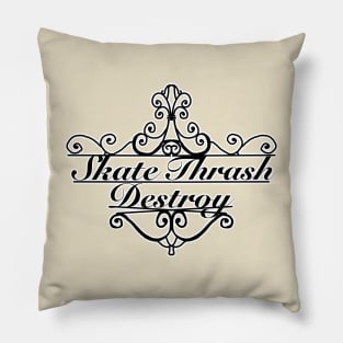 Thrash to live Pillow