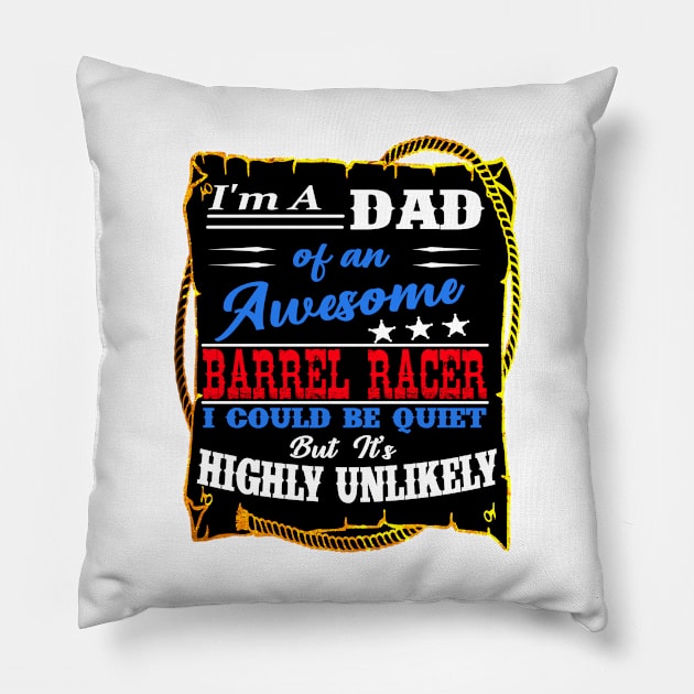 Loud Rodeo Barrel Racer Dad Pillow by Gold Wings Tees