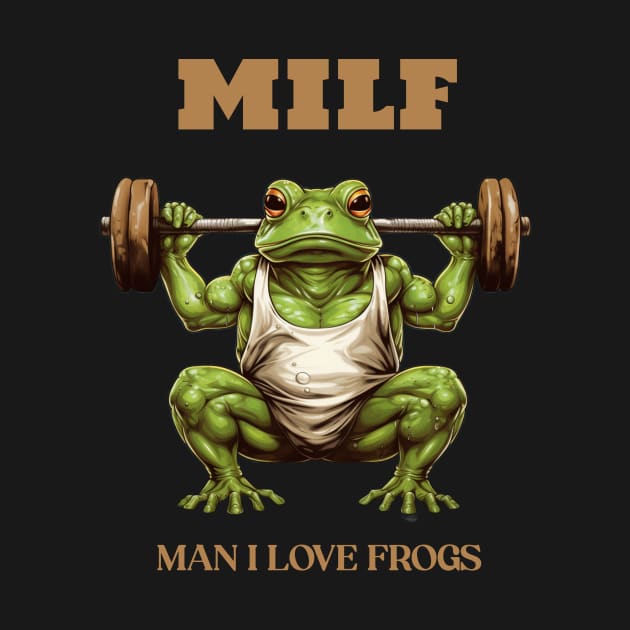 MILF - Man I Love Frogs by Popstarbowser