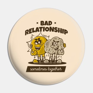 Bad relationship, sometimes together, sun and rain Pin