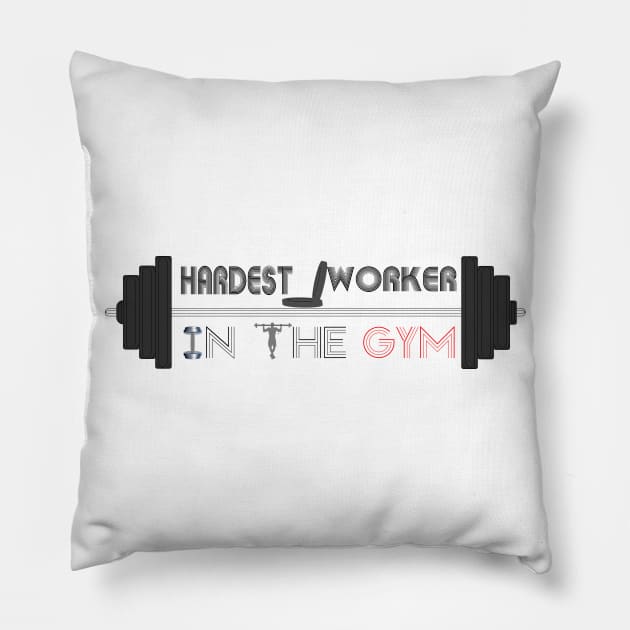 Hardest worker in the room, fit, highest level, gym lover,fitness,squat, for men's, for womens,beast Pillow by Wa-DeSiGn-DZ