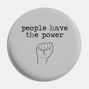 People Have The Power, hand, black Pin