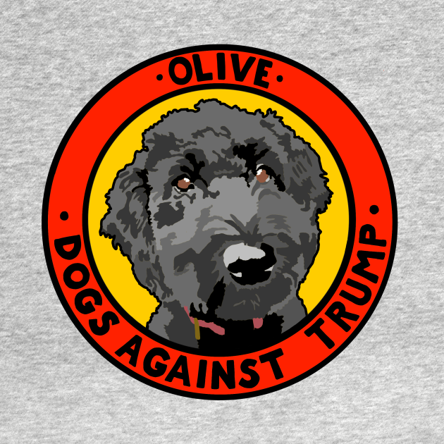 Disover DOGS AGAINST TRUMP - OLIVE - Anti Trump - T-Shirt