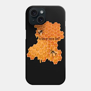 to bee or not to bee? Phone Case