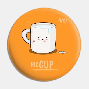 Hic Cup Pin