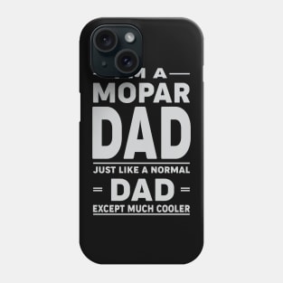 I am a Mopar Dad Phone Case