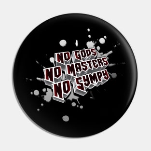 No Gods, No Masters, No Sympy Pin