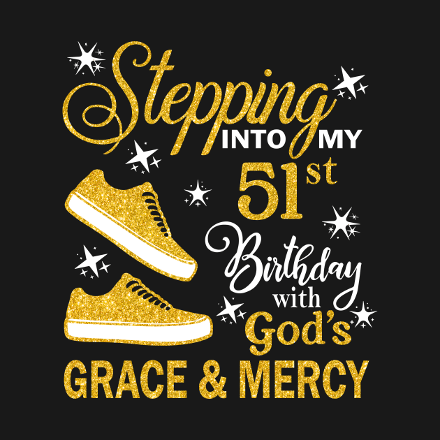 Stepping Into My 51st Birthday With God's Grace & Mercy Bday by MaxACarter