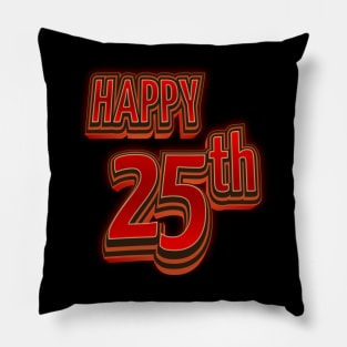 Happy 25th Birthday 3D Bold Text Pillow