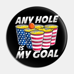 Any Hole Is My Goal Beer Pong American 4th Of July Pin