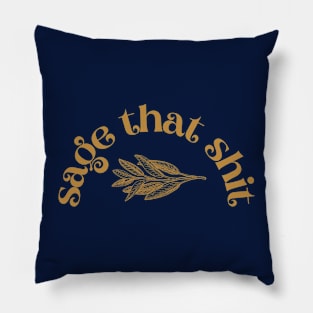 Sage That Shit Pillow